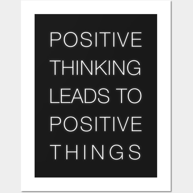 Positive Thinking Leads To Positive Things Wall Art by cowyark rubbark